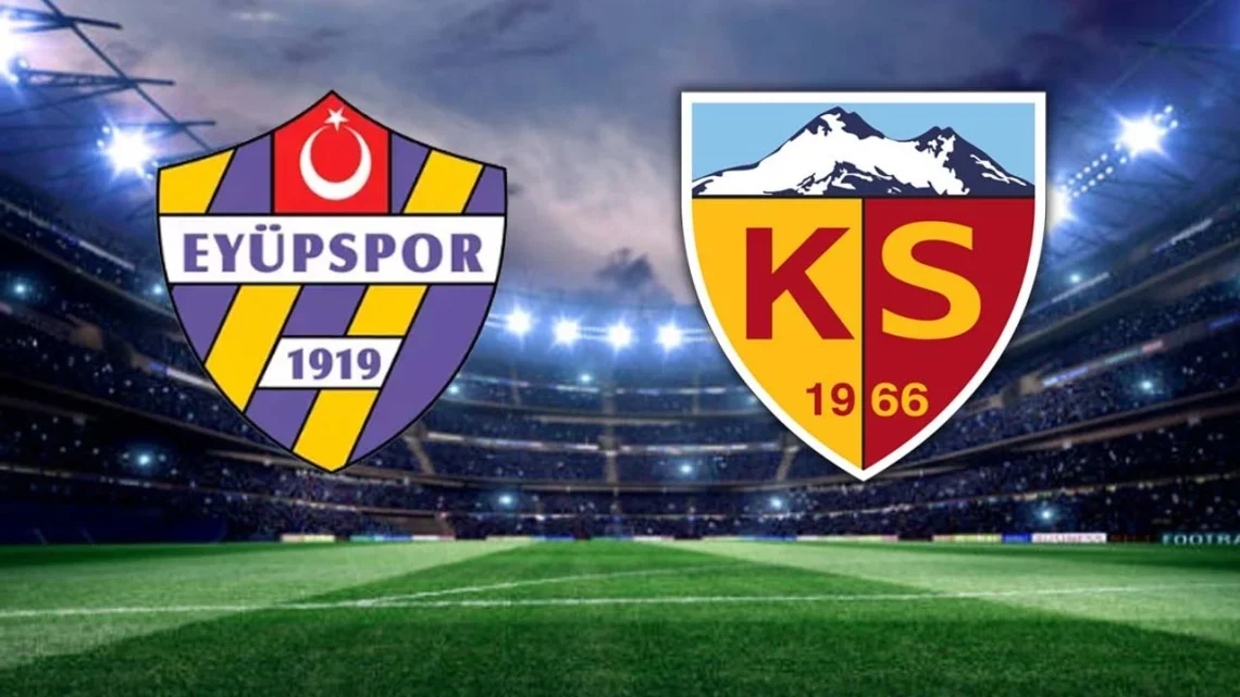 Eyüpspor – Kayserispor Maçı Ne Zaman Saat Kaçta?